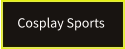 Cosplay Sports